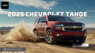 The 2025 Chevrolet Tahoe  Whats New and Exciting [upl. by Ylrevaw]