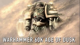 40 Facts amp Lore on Warhammer 60K The Age of Dusk Warhammer 40k [upl. by Shaver]