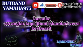 karaoke secangkir kopi  jhoni iskandar versi keyboard [upl. by Weikert]