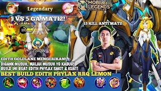 BEST BUILD EDITH PHYLAX RRQ LEMON MOBILELEGENDS  EDITH GOLDLANE MENGERIKAN EASY LEGENDARY [upl. by Adev198]