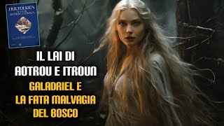 Il Lai di Aotrou e Itroun Galadriel e la fata malvagia del bosco [upl. by Noyad]