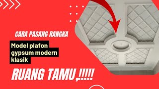 CARA PASANG RANGKA PLAFON GYPSUM MODERN KLASIKruang tamuPART 1aris ndesho [upl. by Saberio]