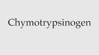 How to Pronounce Chymotrypsinogen [upl. by Richardo]