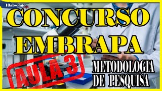 Metodologia de Pesquisa  Concurso Embrapa 2024  Aula 3 [upl. by Ardella715]