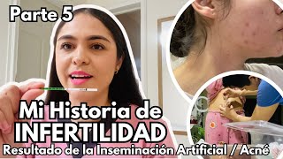 MI HISTORIA DE INFERTILIDAD  Parte 5 Resultado de la Inseminación Artificial [upl. by Ailedua155]