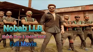 Bangla Action movie 🍿 Nobab LLB Full Movie  Shakib Khan amp Mahiya Mahi  Present MY TV [upl. by Monda]