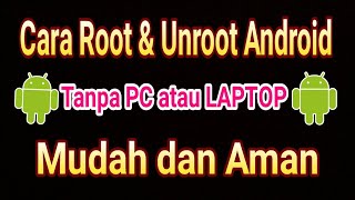 Cara Root amp Unroot Android Tanpa PC Atau LAPTOP [upl. by Aitnahs531]