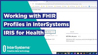 Working with FHIR Profiles in InterSystems IRIS for Health™ [upl. by Tawney]