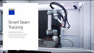 TRUMPF Arc welding Smart Seam Tracking – intelligent online seam tracking on the TruArc Weld 1000 [upl. by Steady]