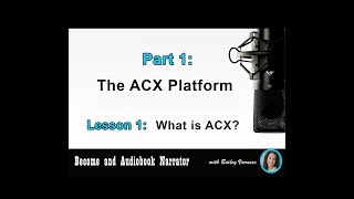 Become an Audiobook Narrator  Part 1 Lesson 1  “What is ACX” [upl. by Zacarias]