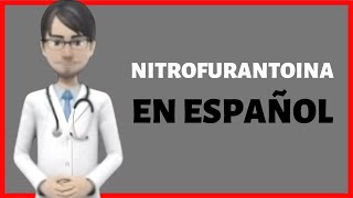 NITROFURANTOINA nitrofurantoin EN ESPAÑOL nitrofurantoina PARA QUE SIRVE [upl. by Amer]