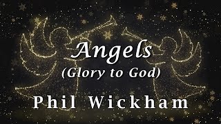 Angels Glory to God by Phil Wickham Lyric Video [upl. by Yesnik]