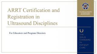 ARRT Certification and Registration in Ultrasound Disciplines [upl. by Nuzzi388]