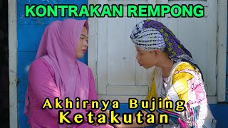 AKHIRNYA BUJING KETAKUTAN  KONTRAKAN REMPONG EPISODE 885 [upl. by Wills954]