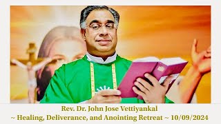 Rev Dr John Jose Vettiyankal  Healing Deliverance amp Anointing Retreat  1092024 Logos Voice TV [upl. by Nadoj813]