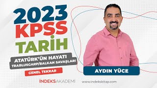 12 KPSS  Atatürkün HayatıTrablusgarpBalkan Savaşları  Genel Tekrar  Aydın Yüce [upl. by Teilo764]