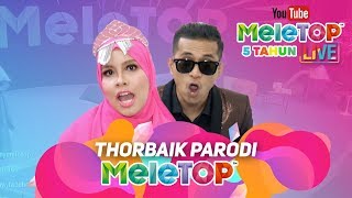 THORBAIK Parodi MeleTOP Ulangtahun MeleTOP Ke5 [upl. by Edualcnaej]