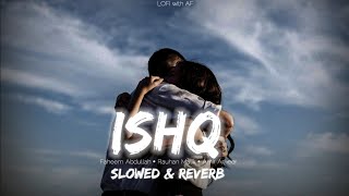 ISHQMain Aa Likhu Tu aa Jaye 💔🥺  Slowed amp Reverb  LOFI178 ishq song lofi [upl. by Nnaeilsel]