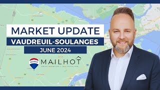 VaudreuilSoulanges Real Estate Market Update  June 2024 Insights amp Trends [upl. by Ehsom90]