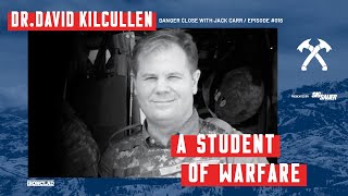 Dr David Kilcullen Counterinsurgency Expert and Author  Danger Close with Jack Carr [upl. by Ogaitnas396]