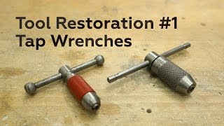 Tool restoration 1 THandle Tap Wrenches [upl. by Zetram759]