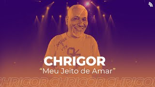 Chrigor  Meu Jeito de Amar ONErpm Stúdio [upl. by Miahc]