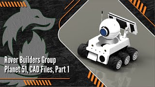 Rover Builders Group Planet 51 CAD Files Part 1 [upl. by Ellicul]