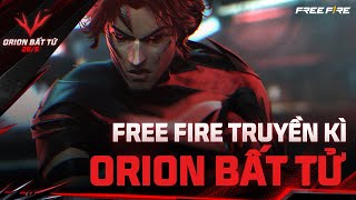 Quá khứ của kẻ phản diện Orion là như thế nào  Free Fire Truyền Kì Orion Bất Tử 🔥🔥 [upl. by Notnarb]