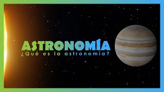 ¿Qué es la astronomía [upl. by Enelram130]