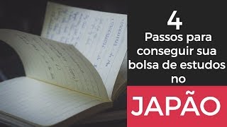 4 passos para conseguir sua bolsa de estudos no Japão [upl. by Raney221]