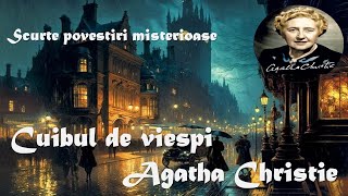 Scurte povestiri misterioase Cuibul de viespi  Agatha Christie 1928 Carte audiocartiaudioromana [upl. by Annoved717]