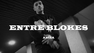 ARIZA  ENTRE BLOKES video [upl. by Ecadnak860]