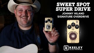 Keeley Electronics  Johnny Hiland Sweet Spot Super Drive Overdrive Effect Pedal Demo [upl. by Nawor316]