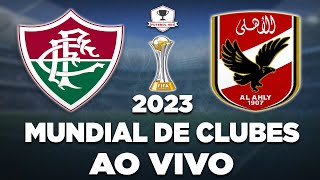 FLUMINENSE X AL AHLY AO VIVO  MUNDIAL DE CLUBES 2023  SEMIFINAL  NARRAÇÃO [upl. by Abbate513]