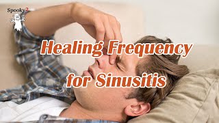 Healing Frequency for Sinusitis  Spooky2 Rife Frequencies [upl. by Chapel]