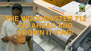 THE WOODMASTER 712 GO AHEAD AND CROWN IT KING [upl. by Simara]