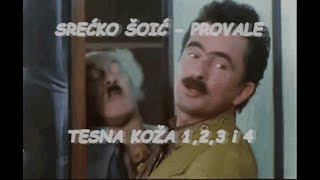 SREĆKO ŠOIĆ PROVALE  TESNA KOŽA 123 i 4 [upl. by Lanoil]