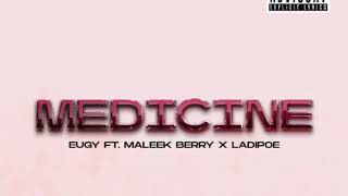 Eugy  Medicine feat Maleek Berry amp LADIPOE AUDIO [upl. by Schuyler946]