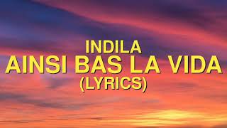 Indila  Ainsi Bas La Vida Lyrics Letra [upl. by Aria]