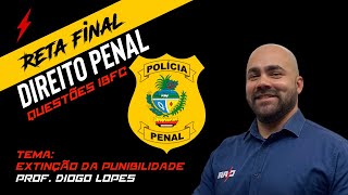 Reta Final  PPGO  Aula 18  Direito Penal  Extinção da Punibilidade [upl. by Lidstone]