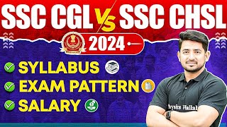 SSC CGL VS CHSL 🔥 Syllabus Exam Pattern Salary   SSC CHSL 2024  SSC CGL 2024  SSC Wallah [upl. by Areval]