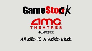 AMC Stock amp GME Stock  An End To A Weird Week [upl. by Myles]