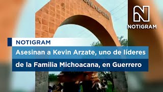 Asesinan a Kevin Arzate uno de líderes de la Familia Michoacana en Guerrero [upl. by Dail481]