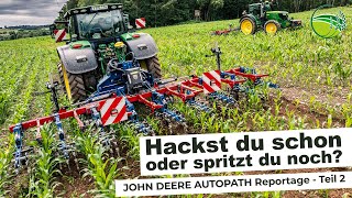 Hackst du schon oder spritzt du noch – John Deere AutoPath – Teil 2 [upl. by Tifanie776]