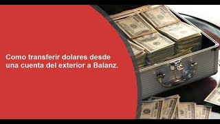 Como recibir dolares del exterior en Balanz [upl. by Adkins]