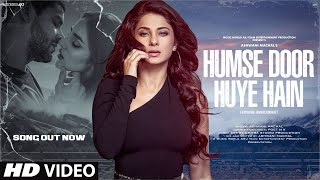 Humse Door Huye Hain New Sad Song Breakup  New Song 2024  New Hindi Song  Sad Song Hindi [upl. by Weasner]