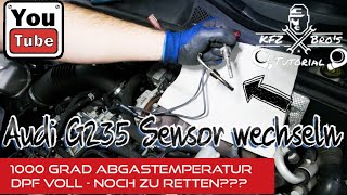 Audi A5 A4 B8 30 tdi  Abgastemperaturgeber G235 wechseln  DPF Voll noch zu retten   P0546 [upl. by Yadrahs]