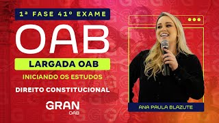 1ª Fase 41º Exame OAB  Largada OAB Iniciando os estudos em Direito Constitucional [upl. by Shinberg]