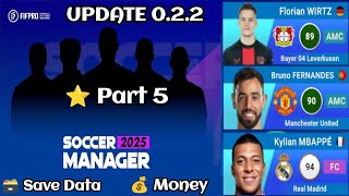 SOCCER MANAGER 2025 SAVE DATA UPDATE 022  PART 5 [upl. by Knipe875]