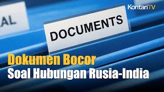 Dokumen Bocor Rusia Bangun Jalur Perdagangan Rahasia dengan India  Kontan News [upl. by Maziar]